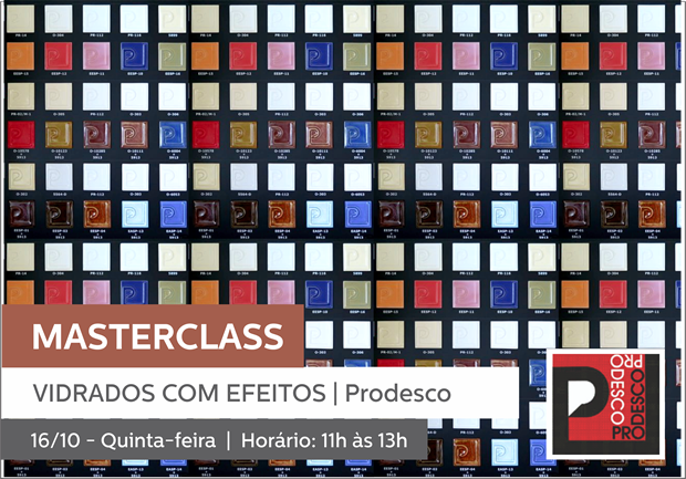 16/10 - 11h às 13h | MASTERCLASS VIDRADOS COM EFEITO (em espanhol) - PRODESCO